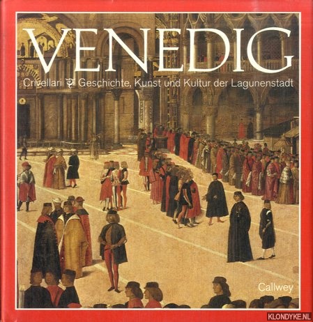 Crivellari, Domenico & Ragni M. Gschwend - Venedig: Geschichte, Kunst und Kultur der Lagunenstadt