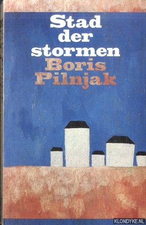 Pilnjak, Boris - Stad der stormen en andere verhalen