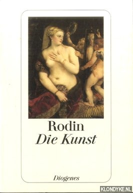Rodin, Auguste - Die Kunst: Gesprche des Meisters