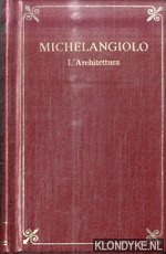 Nocentini, Armando (a cura di) - Michelangiolo Buonarotti: I Disegni e L'Architettura
