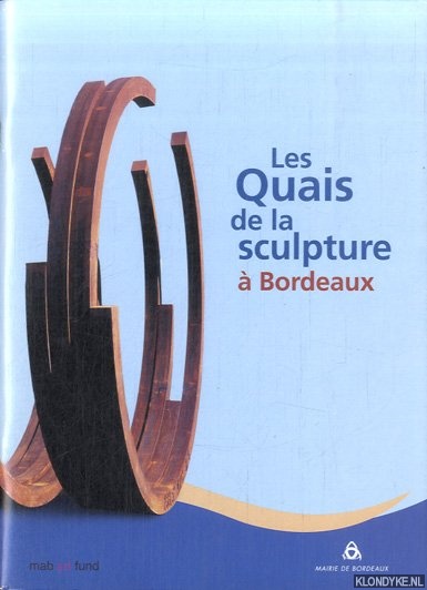 Meijer-Bergmans, Maya - Les Quais de la sculpture  Bordeaux