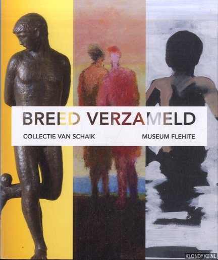 Maurer, Onno & Wim van Schaik - Breed verzameld: Collectie Van Schaik