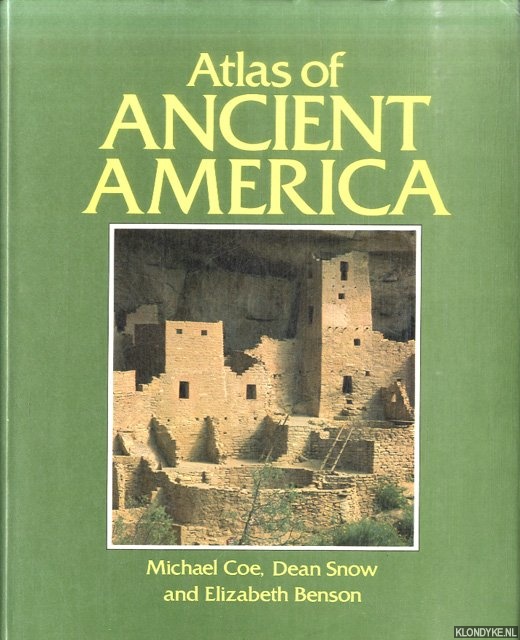 Coe, Michael & Dean Snow & Elizabeth Benson - Atlas of Ancient America