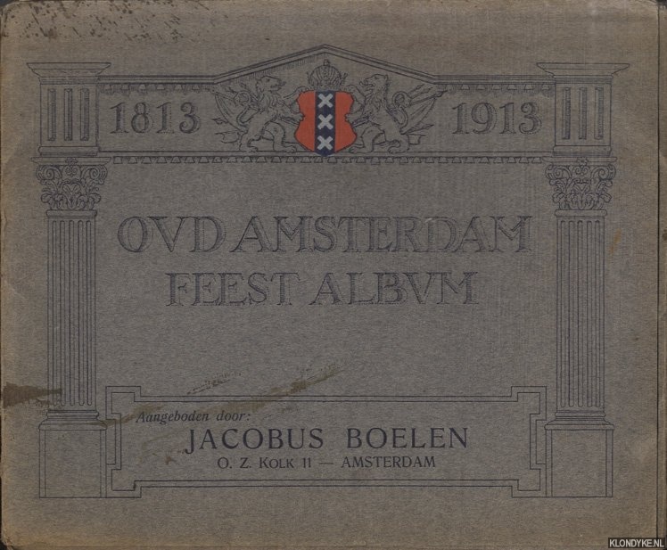 Diverse auteurs - Oud Amsterdam Feest Album 1813-1913
