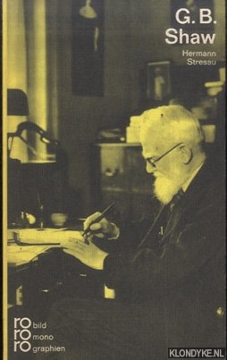 Stresau, Hermann - George Bernard Shaw. In Selbstzeugnissen Und Bilddokumenten