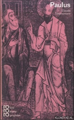 Tresmontant, Claude - Paulus. In Selbstzeugnissen und Bilddokumenten