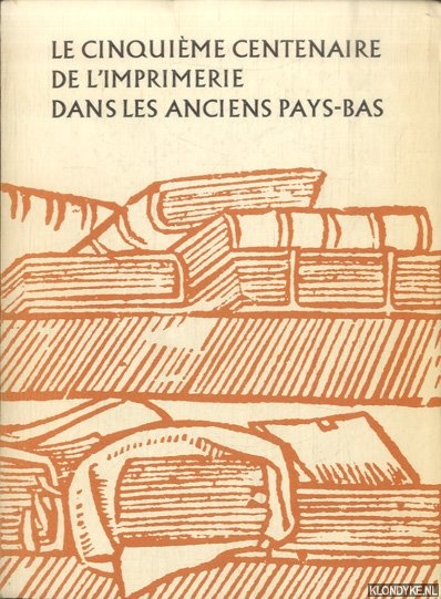 Liebaers, Herman - Le cinquime centenaire de l'imprimerie dans les anciens Pays-Bas / Catalogue