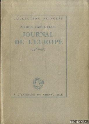 Fabre-Luce, Alfred - Journal de l'Europe 1946-1947
