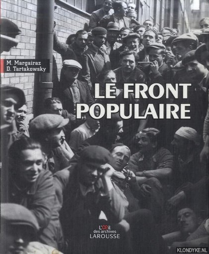 Margairaz, Michel & Danielle Tartakowsky - Le Front populaire