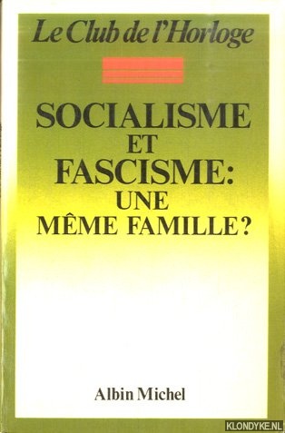Blot, Yvan - Socialisme et fascisme, une mme famille?