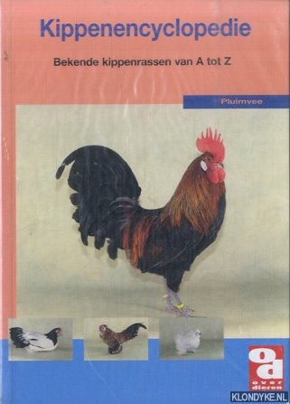 Kippenencyclopedie: Bekende kippenrassen van A tot Z - Osinga, I.