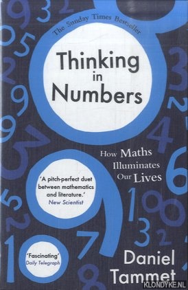 Tammet, Daniel - Thinking in Numbers. How Maths Illuminates Our Lives