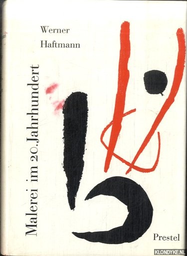 Haftmann, Werner - Malerei im 20. Jahrhundert. Eine Entwicklungsgeschichte