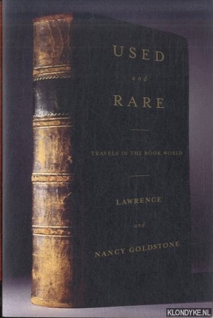 Goldstone, Lawrence & Nancy Goldstone - Used and Rare. Travels in the Book World