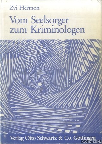 Hermon, Zvi - Vom Seelsorger zum Kriminologen. Rabbiner in Gttingen. Reformer des Gefngniswesens und Psychotherapeut in Israel. Ein Lebensbericht.