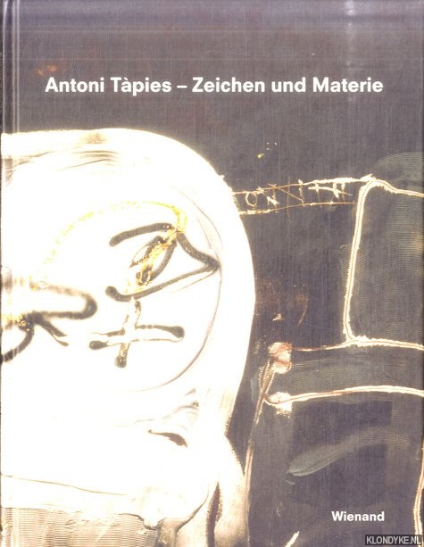Manheim, Ron - Antoni Tpies: Zeichen und Materie