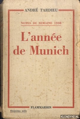 Tardieu, Andr - Notes de semaine; 1938 L'anne de Munich