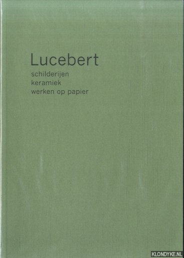 Duyse, Marleen van - Lucebert: schilderijen, keramiek, werken op papier