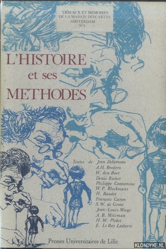 Roy Ladurie, Emmanuel le & Jean Delumeau - L'histoire et Ses Mthodes: Actes Du Colloque Franco-Nerlandais De Novembre 1980  Amsterdam
