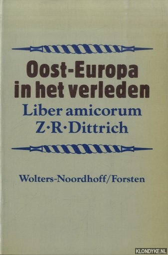 Goudoever, A.P. van (redactie) - Oost-Europa in het verleden. Liber amicorum Z.R. Dittrich