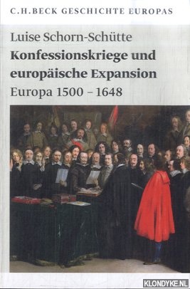 Schorn-Schtte, Luise - Geschichte Europas: Konfessionskriege und europische Expansion
