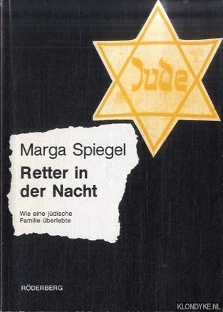 Spiegel, Marga - Retter in der Nacht. Wie eine jdische Familie berlebte