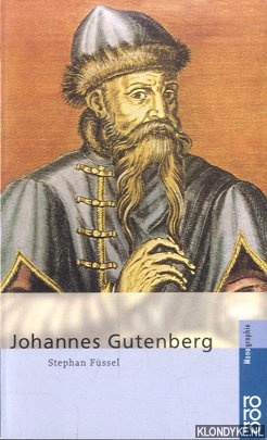 Fssel, Stephan - Johannes Gutenberg