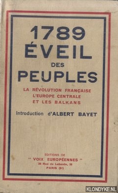 Bayet, A. (introduction by) - 1789, Eveil des Peuples. La Rvolution Franaise, L'Europe Centrale et les Balkans