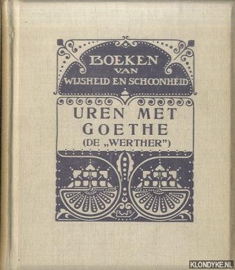 Person, Sal. & Frans Coenen (inleiding) - Uren met. . . Goethe. Een keur van stukken uit zijne werken, vertald en van en inleiding en anteekeningen voorzien. I. De 