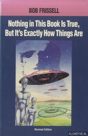 Frissell, Bob - Nothing in This Book Is True, but It's Exactly How Things Are: The Esoteric Meaning of the Monuments on Mars: Esoteric Meaning of the Monuments of Mars
