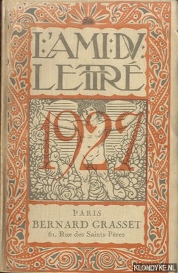 Association des Courriristes littraires des journaux quotidiens - L'Ami du Lettr. Anne littraire & artistique pour 1927