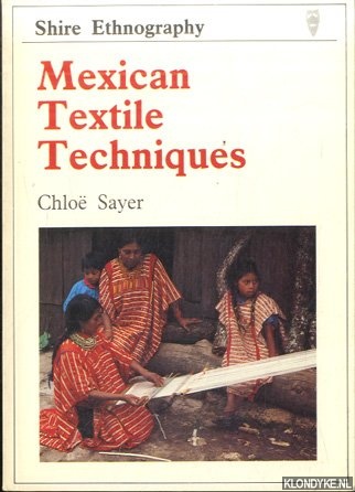 Sayer, Chlo - Mexican Textile Techniques