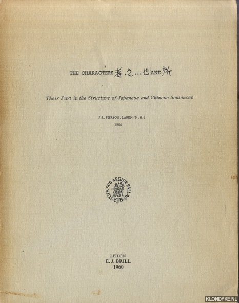 Pierson, J.L. - The characters xxx and xxx. Their Part in the Structure of Japanese and Chinese Sentences