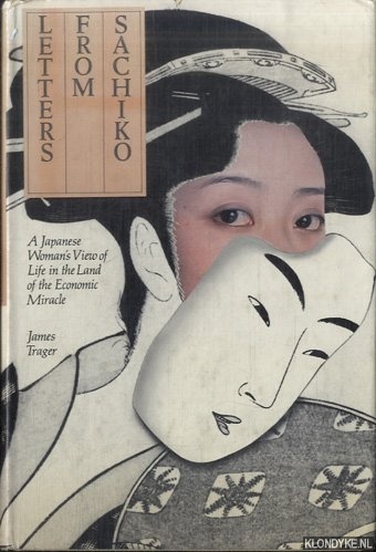 Trager, James - Letters from Sachiko. A Japanese Woman's View of Life in the Land of the Economic Miracle