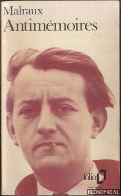 Malraux, Andr - Antimmoires. Nouvelle dition revue et augmente