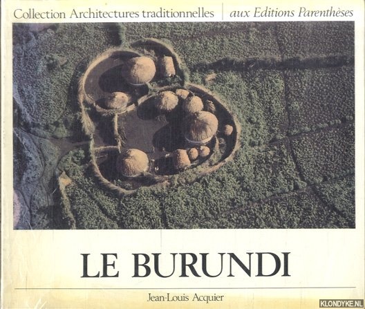 Acquier, Jean-Louis - Collection Architectures traditionelles: Le Burundi