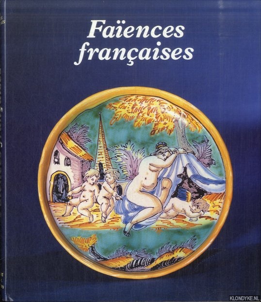 Guillem-Brulon, Dorothe & Claire Dauget - Faences franaises