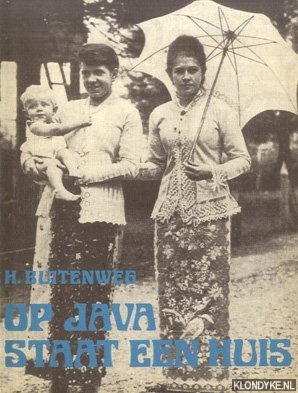 Buitenweg, hein - Op Java staat een huis