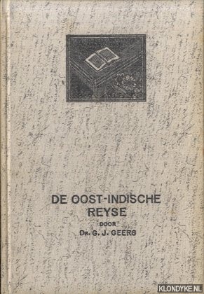 Geers, dr. G.J - De oost-indische reyse