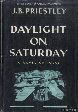 Priestley, J.B. - Daylight on Saterday