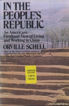 Schell, Orville - In the People's Republic: An American's first-hand view of living and working in China