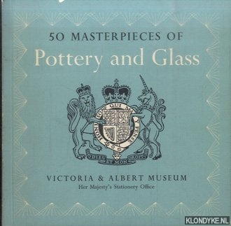 Various - Fifty Masterpieces of Pottery, Porcelain, Glass Vessels, stained Glass, painted Enamels