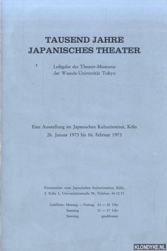 Matsuda, Tomoo (Vorwort) - Tausend Jahre japanisches Theater. Leihgabe des Theater-Museums der Waseda-Universitt Tokyo