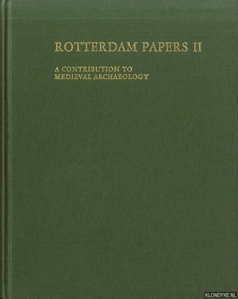 Renaud, J.G.N. (onder redactie van) - Rotterdam Papers II. A contribution to medieval archaeology. Teksten van lezingen, gehouden tijdens het Symposium 