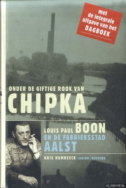 Humbeeck, K. - Onder de giftige rook van Chipka: Louis Paul Boon en de fabrieksstad Aalst