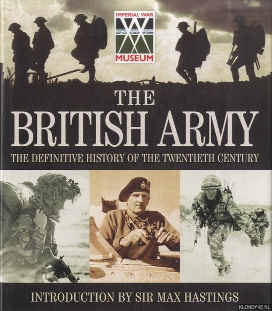 Hastings, Sir Max - The British Army. The definitive history of the Twentieth Century