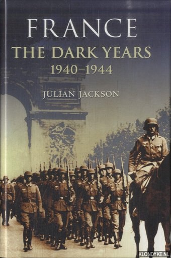 Jackson, Julian - France, the Dark Years 1940-1944