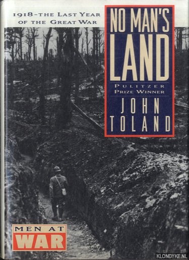 Toland, John - No Man's Land: 1918 The Last Year of the Great War