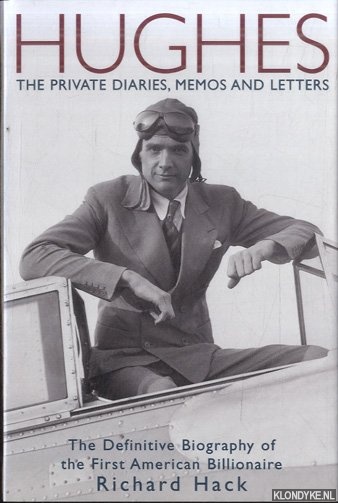 Hack, Richard - Hughes: The Private Diaries, Memos and Letters