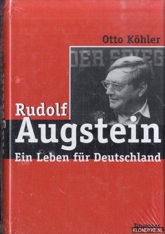 Khler, Otto - Rudolf Augstein. Ein Leben fr Deutschland